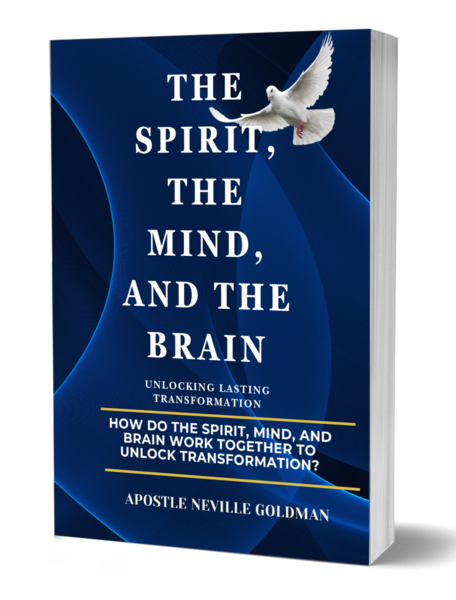 EBOOK - THE SPIRIT, THE MIND AND THE BRAIN - AUTHOR APOSTLE NEVILLE GOLDMAN